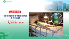 Một Đêm Không Thể Quên – Cảnh Báo Ngộ Độc Do Thuốc Mũi Ở Trẻ Nhỏ