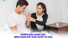 Hướng Dẫn Chăm Sóc Bệnh Nhân Sốt Xuất Huyết Tại Nhà